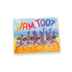 "Jam Too?" By JaNay Brown-Wood & Jacqueline Alcantara Hardcover